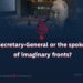 The UN Secretary-General or the spokesperson of imaginary fronts?