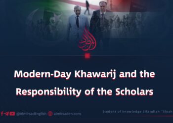 Modern-Day Khawarij and the Responsibility of the Scholars