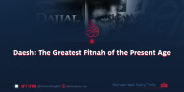 Daesh: The Greatest Fitnah of the Present Age
