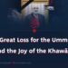A Great Loss for the Ummah and the Joy of the Khawārij