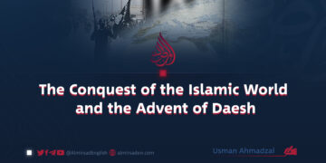 The Conquest of the Islamic World and the Advent of Daesh