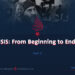 “ISIS: From Beginning to End”