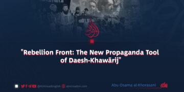 “Rebellion Front: The New Propaganda Tool of Daesh-Khawārij”