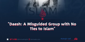 “Daesh: A Misguided Group with No Ties to Islam”