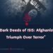“The Dark Deeds of ISIS: Afghanistan’s Triumph Over Terror”