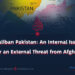 Tehrik-i-Taliban Pakistan: An Internal Issue for Pakistan or an External Threat from Afghanistan?