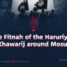 “The Fitnah of the Haruriyyah Khawarij around Mosul”