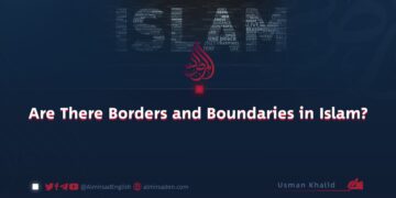 Are There Borders and Boundaries in Islam?