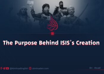 The Purpose Behind ISIS’s Creation