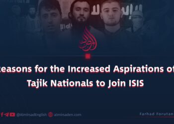 Reasons for the Increased Aspirations of Tajik Nationals to Join ISIS