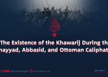 “The Existence of the Khawarij During the Umayyad, Abbasid, and Ottoman Caliphates”