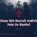 How Does ISIS Recruit Individuals into Its Ranks?