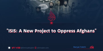 “ISIS: A New Project to Oppress Afghans”