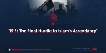 “ISIS: The Final Hurdle to Islam’s Ascendancy”