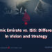 Islamic Emirate vs. ISIS: Differences in Vision and Strategy