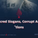 Sacred Slogans, Corrupt Actions