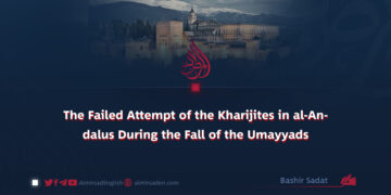 The Failed Attempt of the Kharijites in al-Andalus During the Fall of the Umayyads
