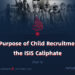 The Purpose of Child Recruitment in the ISIS Caliphate