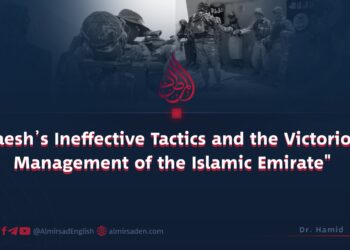 “Daesh’s Ineffective Tactics and the Victorious Management of the Islamic Emirate”