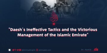 “Daesh’s Ineffective Tactics and the Victorious Management of the Islamic Emirate”