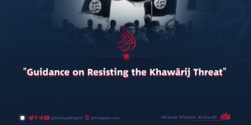 “Guidance on Resisting the Khawārij Threat”