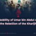 The Nobility of Umar bin Abdul Aziz and the Rebellion of the Kharijites