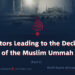 Factors Leading to the Decline of the Muslim Ummah