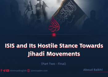 ISIS and Its Hostile Stance Towards Jihadi Movements