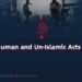 The Inhuman and Un-Islamic Acts of ISIS