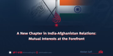 A New Chapter in India-Afghanistan Relations: Mutual Interests at the Forefront