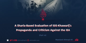 A Sharia-Based Evaluation of ISIS-Khawarij’s Propaganda and Criticism Against the IEA