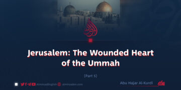 Jerusalem: The Wounded Heart of the Ummah