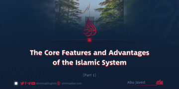 The Core Features and Advantages of the Islamic System