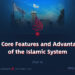 The Core Features and Advantages of the Islamic System