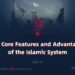 The Core Features and Advantages of the Islamic System