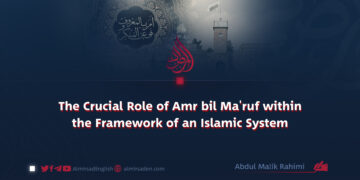 The Crucial Role of Amr bil Ma’ruf within the Framework of an Islamic System