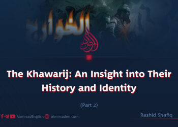 The Khawarij: An Insight into Their History and Identity