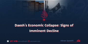 Daesh’s Economic Collapse: Signs of Imminent Decline