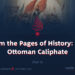 From the Pages of History: The Ottoman Caliphate