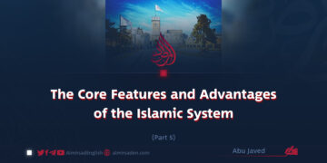 The Core Features and Advantages of the Islamic System