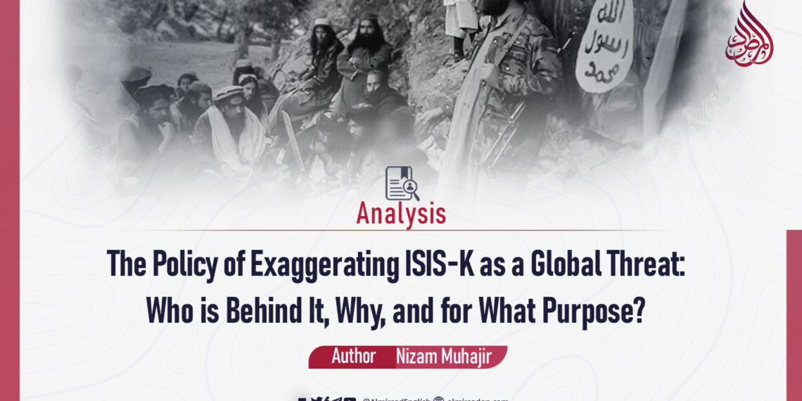 The Policy of Exaggerating ISIS-K as a Global Threat: Who is Behind It, Why, and for What Purpose?