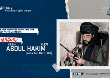 A Brief Glimpse into the Life and Achievements of Martyr Mullah Abdul Hakim ‘Hijrat’ (May Allah Accept Him)