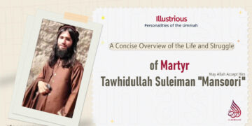 A Concise Overview of the Life and Struggle of Martyr Tawhidullah Suleiman (Mansoori)