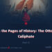 From the Pages of History: The Ottoman Caliphate