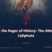 From the Pages of History: The Ottoman Caliphate | Part 6 |
