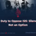 The Duty to Oppose ISIS: Silence Is Not an Option