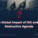 The Global Impact of ISIS and Its Destructive Agenda