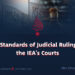 The Standards of Judicial Rulings in the IEA’s Courts
