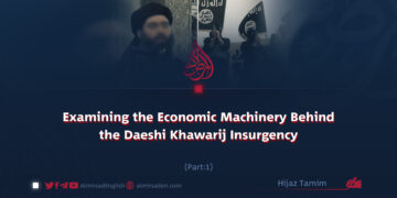 Examining the Economic Machinery Behind the Daeshi Khawarij Insurgency
