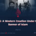 ISIS: A Western Creation Under the Banner of Islam